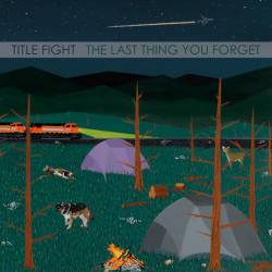 Title Fight : The Last Thing You Forget
